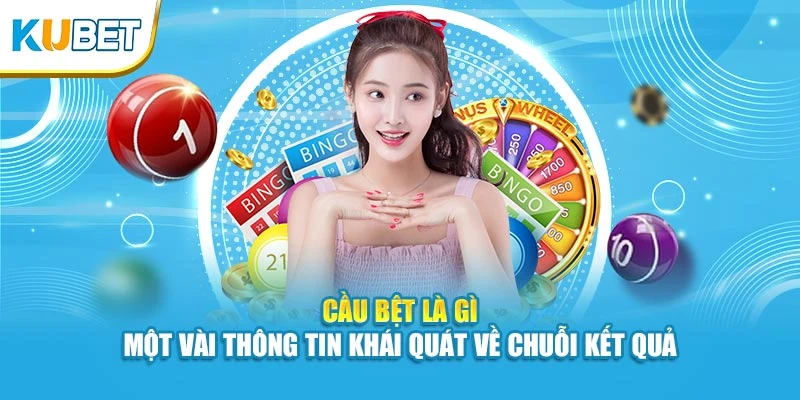 Cầu Bệt Là Gì - Những Thông Tin Thành Viên Kubet Cần Nhớ Kỹ