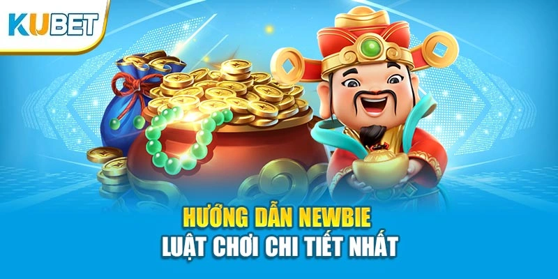 Hướng dẫn newbie luật chơi chi tiết nhất tại KUBET