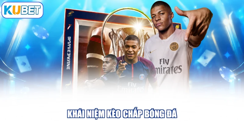 Khái niệm kèo chấp bóng đá
