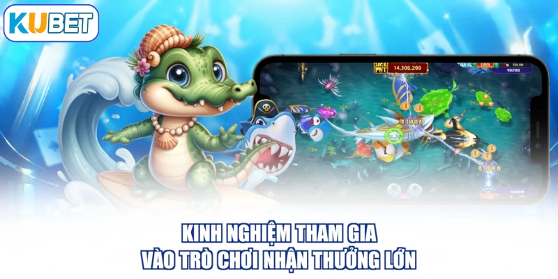 Kinh nghiệm tham gia vào trò chơi nhận thưởng lớn