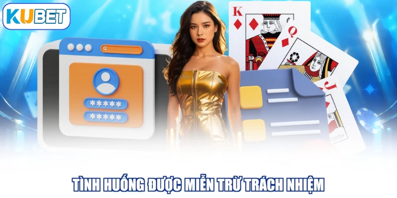 Tình huống được miễn trừ trách nhiệm