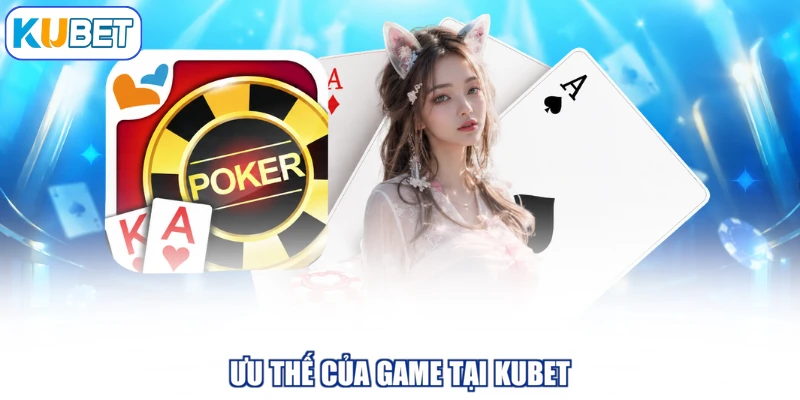 Ưu thế của game tại KUBET