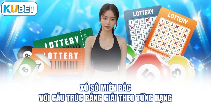 Xổ số miền bắc với cấu trúc bảng giải theo từng hạng